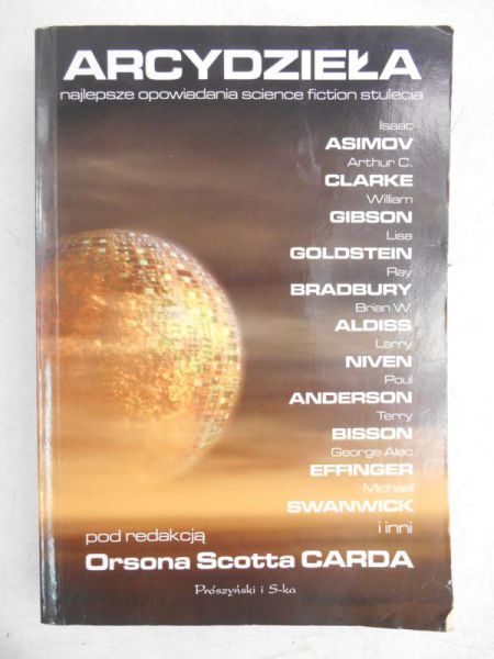 Card Scott Orson (red.) - Arcydzieła: Najlepsze opowiadania science fiction stulecia
