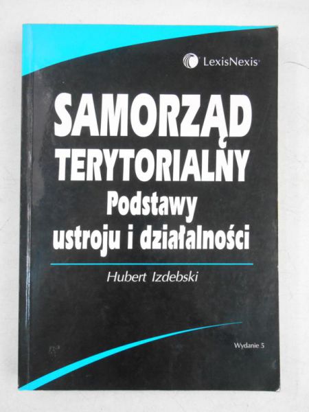 Samorząd terytorialny. Podstawy ustroju i działalności