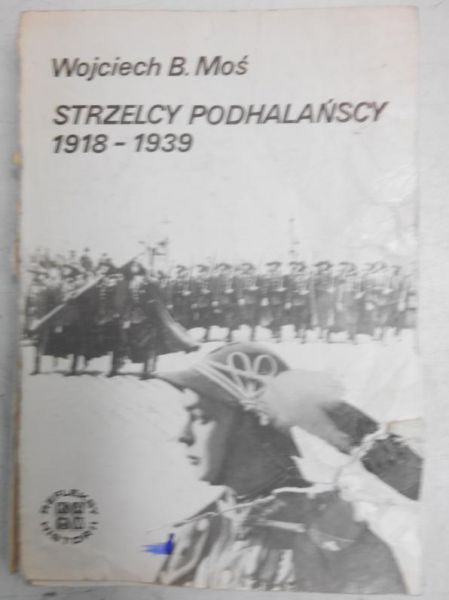 Moś Wojciech B. - Strzelcy Podhalańscy 1918-1939