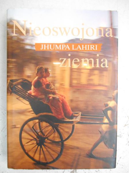 Lahiri Jhumpa - Nieoswojona ziemia