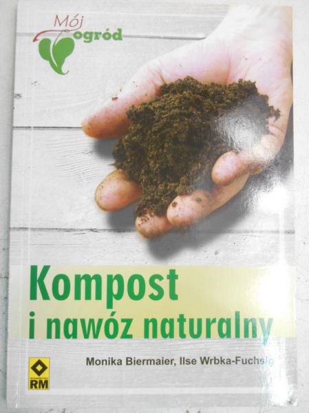Biermaier Monika - Kompost i nawóz naturalny
