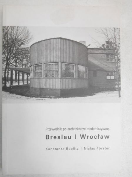 Przewodnik po architekturze modernistycznej: Breslau / Wrocław