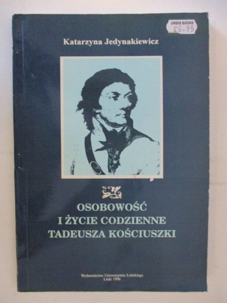 Osobowość i życie codzienne Tadeusza Kościuszki