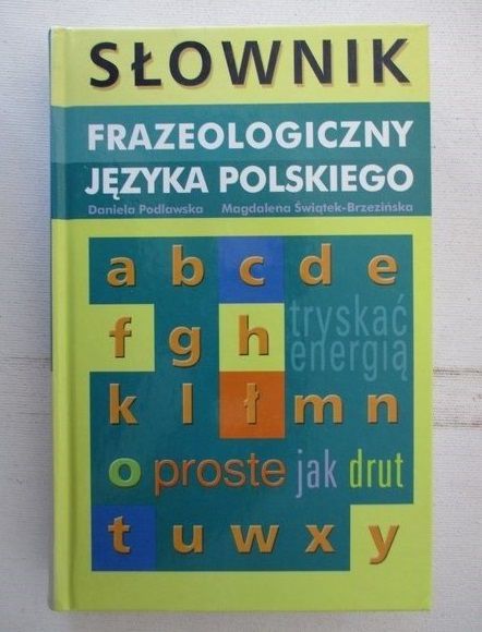 Podlawska Daniela - Słownik frazeologiczny języka polskiego