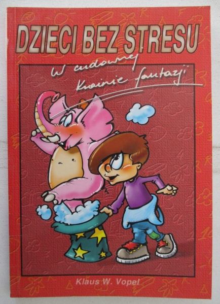 Dzieci bez stresu. W cudownej krainie fantazji, tom I