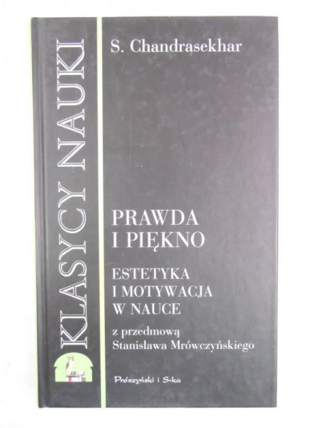 . - Prawda i piękno. Estetyka i motywacja w nauce