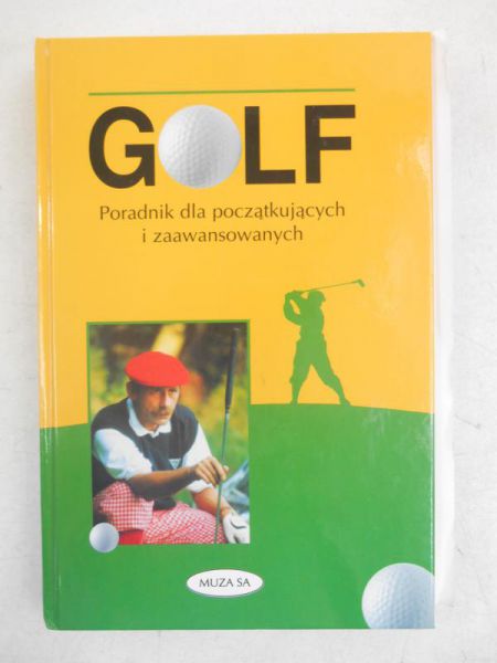 Golf. Poradnik dla początkującyh i zaawansowanych