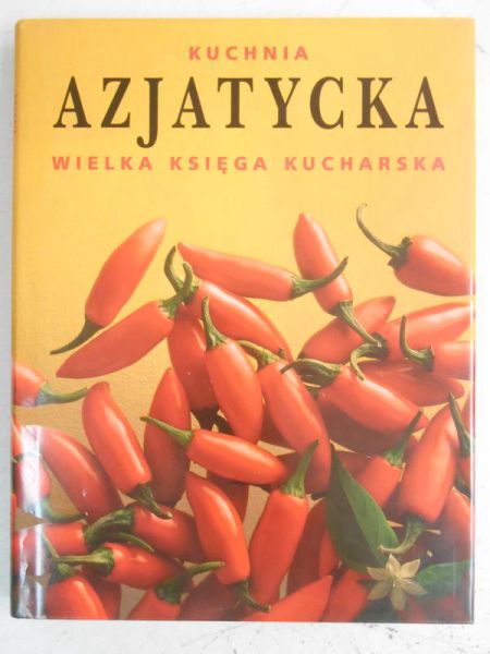 Kuchnia azjatycka. Wielka Księga Kucharska