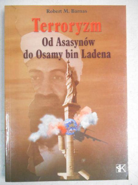 Barnas Robert  - Terroryzm. Od Asasynów do Osamy bin Ladena