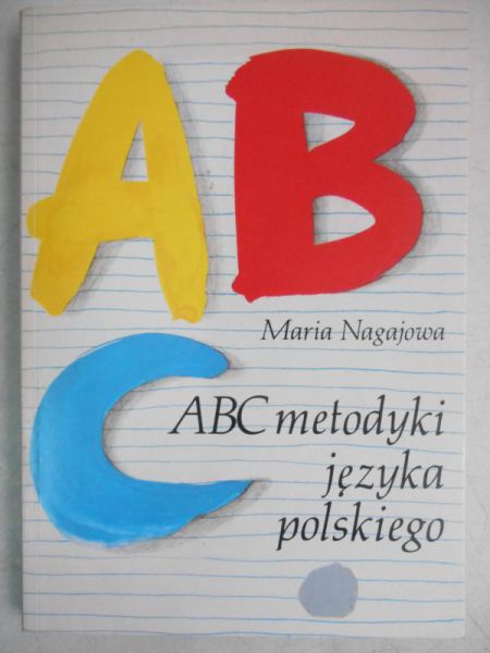 Nagajowa Maria - ABC metodyki języka polskiego