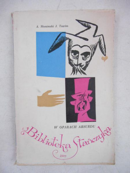 Tuwim Julian - W oparach absurdu. Biblioteka Stańczyka
