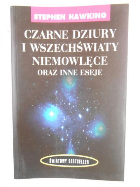 Czarne dziury i wszechświaty niemowlęce oraz inne eseje