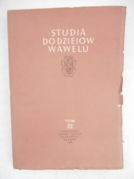 Studio do dziejów Wawelu, tom III