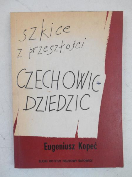 Szkice z przeszłości Czechowic-Dziedzic