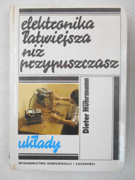 Elektronika łatwiejsza niż przypuszczasz. Układy