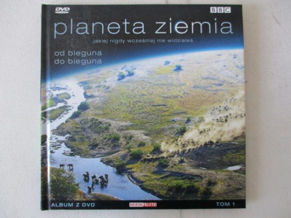 Planeta Ziemia jakiej nigdy wcześniej nie widziałeś. Od bieguna do bieguna