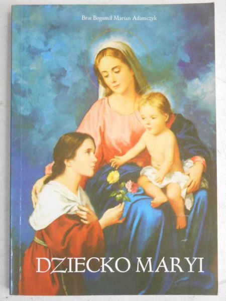 Adamczyk Marian Bogumił - Dziecko Maryi
