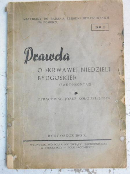 Kołodziejczyk Józef (opr.) - Prawda o Krwawej Niedzieli Bydgoskiej, 1945 r.