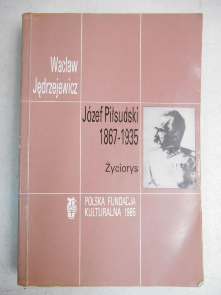 Józef Piłsudski 1867-1935