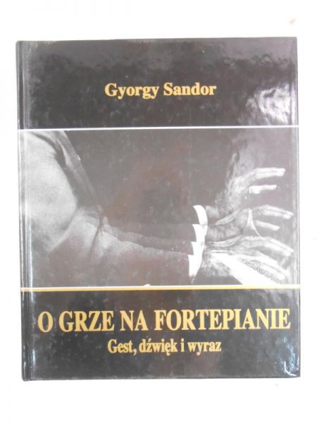 O grze na fortepianie. Gest, dźwięk i wyraz