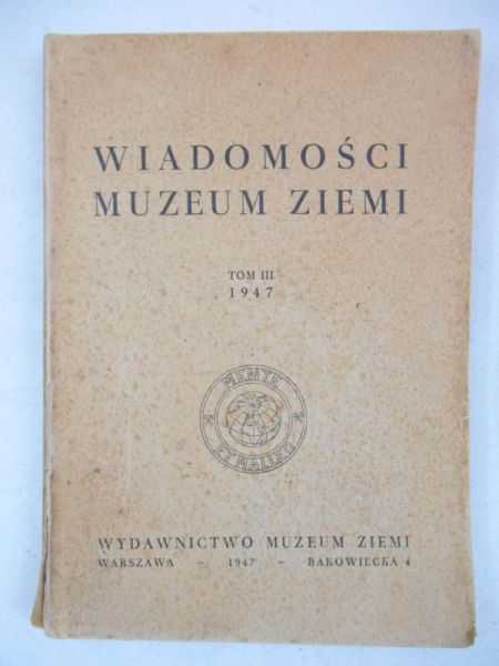 Wiadomości muzeum ziemi, tom III, 1947 r.