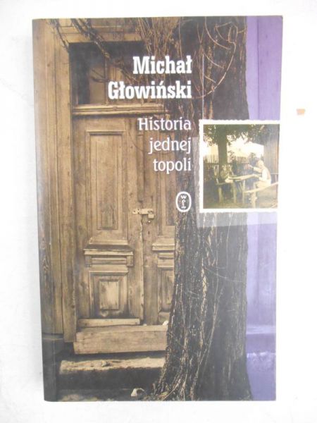 Głowiński Michał - Historia jednej topoli
