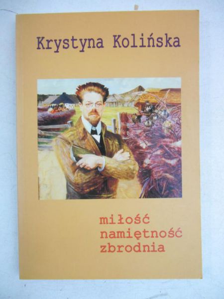 Kolińska Krystyna - Miłość, namiętność, zbrodnia