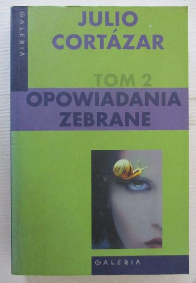 Cortazar Julio - Opowiadania zebrane, Tom II