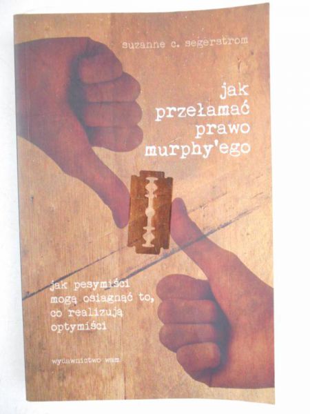 Segerstrom Suzanne C. - Jak przełamać prawo Murphy'ego
