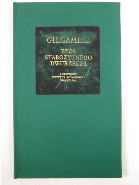 Gilgamesz. Epos starożytnego dwurzecza