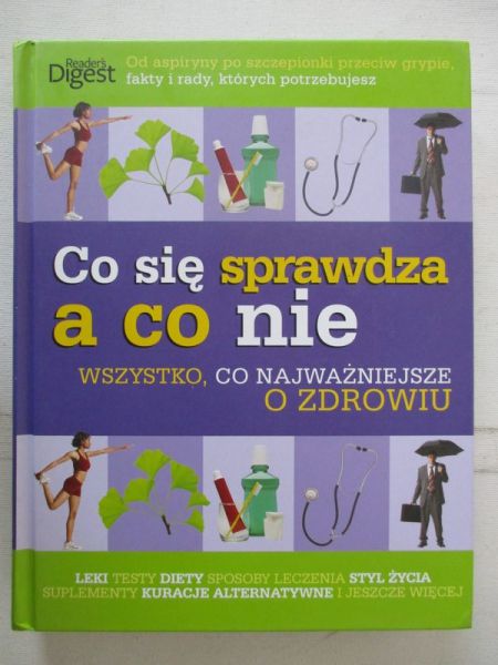 Co się sprawdza a co nie. Wszystko, co najważniejsze o zdrowiu