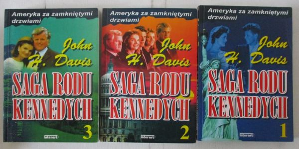 John Dawis H. - Saga Rodu Kennedych, Tomy I-III