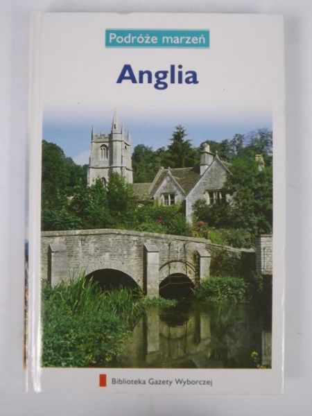Podróże marzeń. Anglia