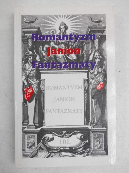 Janion Marii - Romantyzm, Janion, fantazmaty