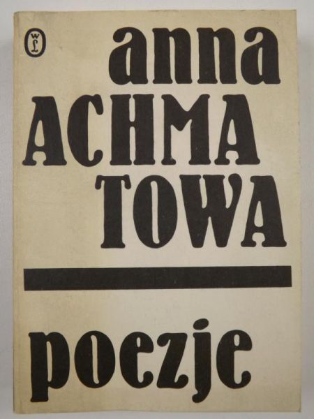 Achmatowa Anna - Poezje