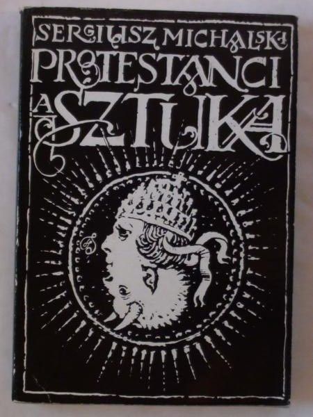 Michalski Sergiusz - Protestanci a sztuka