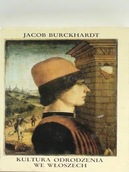 Burckhardt Jacob - Kultura odrodzenia we Włoszech