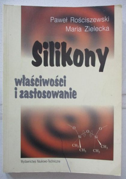 Rościszewski Paweł - Silikony: właściwości i zastosowanie