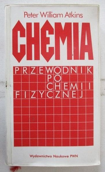 Atkins Peter William - Chemia. Przewodnik po chemii fizycznej
