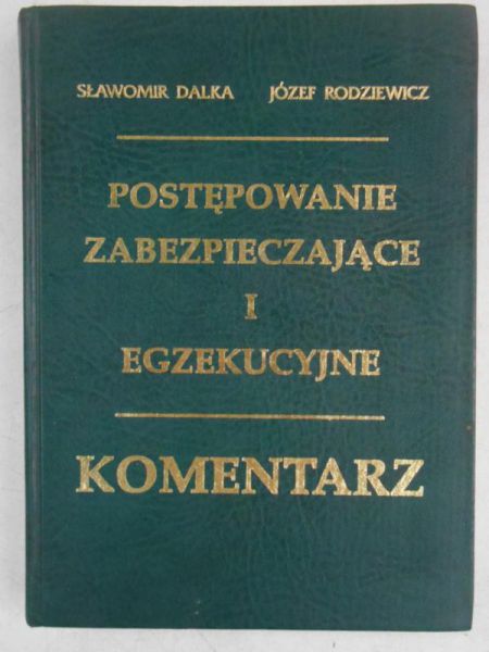 Dalka Sławomir - Postępowanie zabezpieczające i egzekucyjne. Komentarz