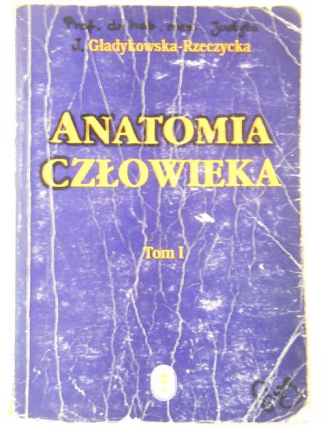 Gładykowska-Rzeczycka Judyta - Anatomia człowieka, Tom I