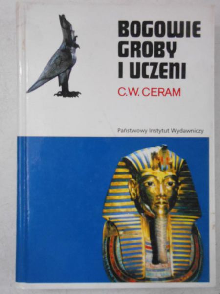 C.W.Ceram - Bogowie, groby i uczeni