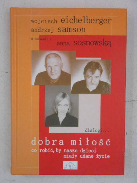 Samson Andrzej - Dobra miłość - co robić aby nasze dzieci miały udane życie