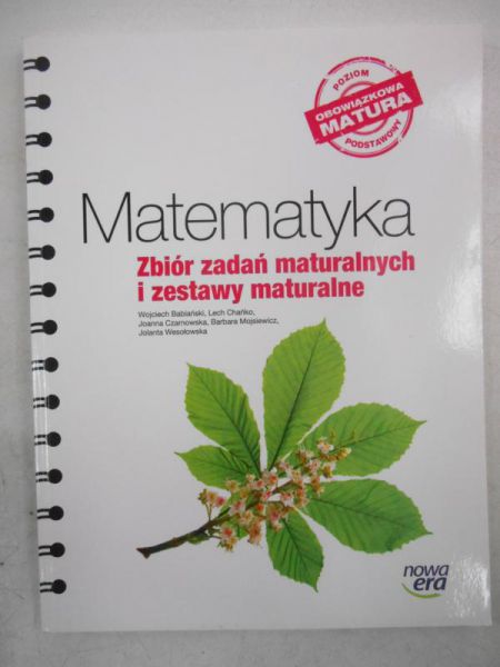 Matematyka. Zbiór zadań maturalnych i zestawy maturalne