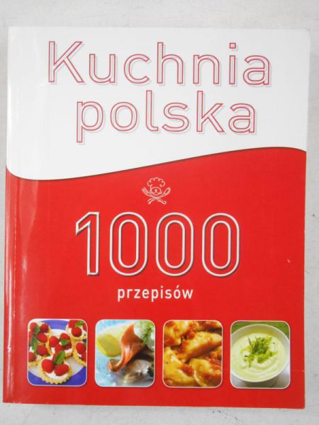 Kuchnia polska. 1000 przepisów