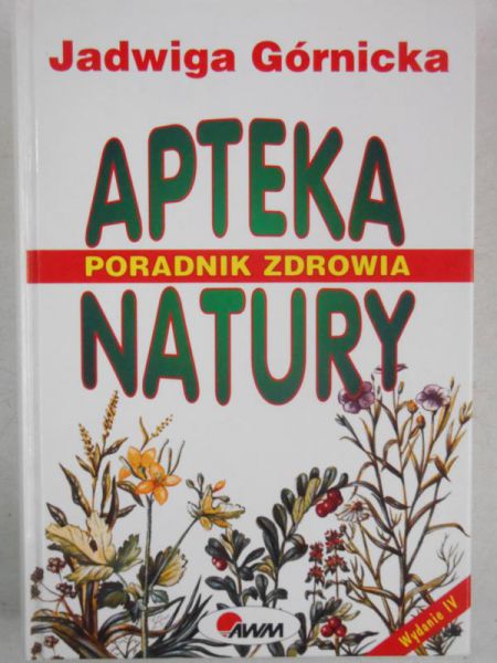 Apteka natury. Poradnik zdrowia