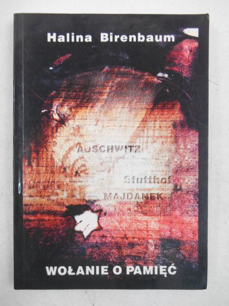 Birenbaum Halina - Wołanie o pamięć