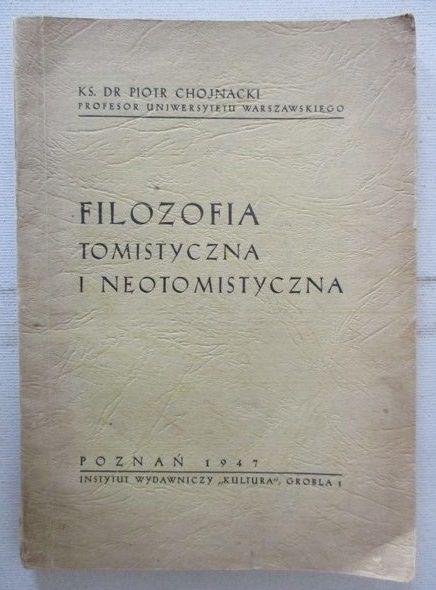 Chojnacki Piotr - Filozofia tomistyczna i neotomistyczna, 1947 r.
