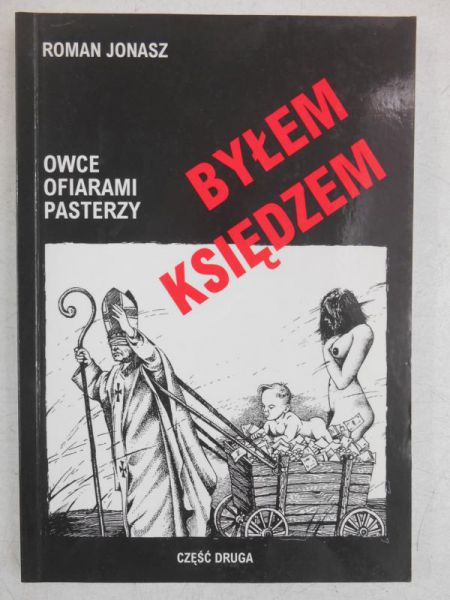 Jonasz Roman - Byłem księdzem. Owce ofiarami pasterzy