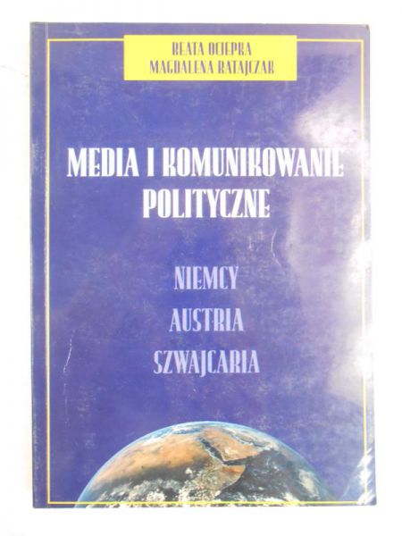 Ociepka Beata - Media a komunikowanie polityczne
